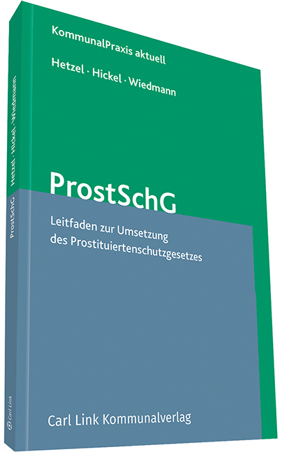 Prostituiertenschutzgesetz - Günther Hetzel, Gerhard Hickel, Fritz Wiedmann