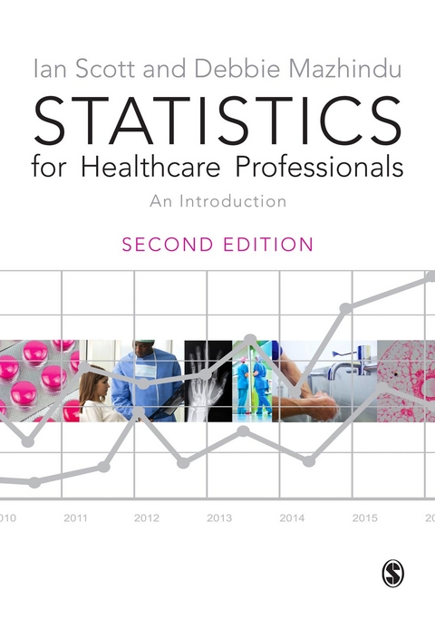 Statistics for Healthcare Professionals - Ian Scott, Deborah Mazhindu