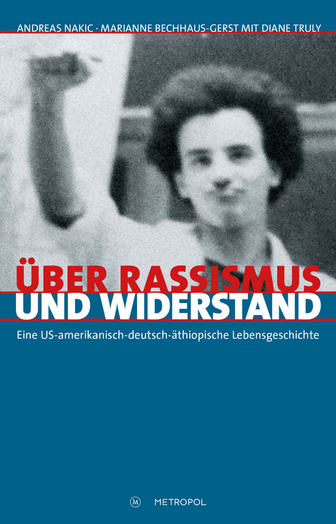 Über Rassismus und Widerstand - Andreas Nakic, Marianne Bechhaus-Gerst