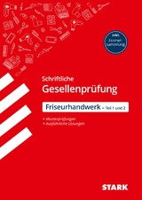 STARK Schriftliche Gesellenprüfung Ausbildung - Friseurhandwerk Teil 1 und 2 - Ursula Grabmann, Alexander Scharl