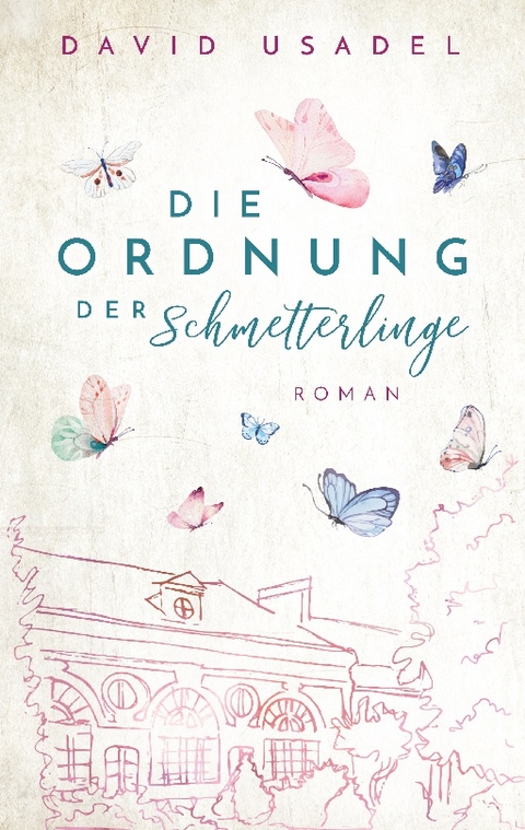 Die Ordnung der Schmetterlinge - David Usadel