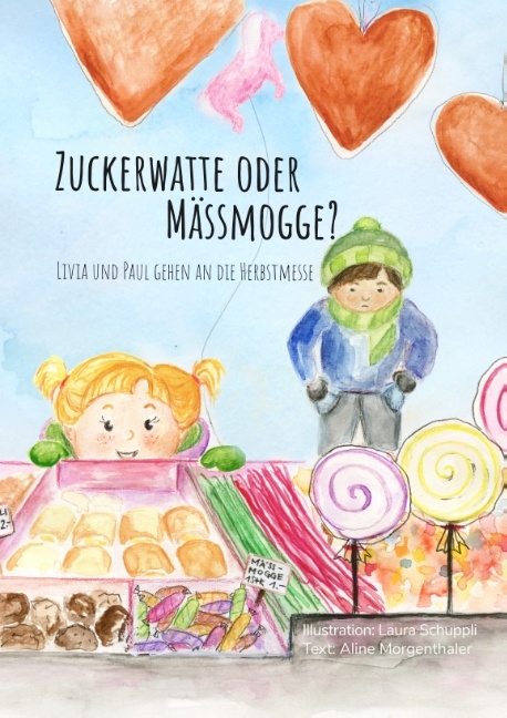 Zuckerwatte oder Mässmogge? - Laura Schuppli, Aline Morgenthaler