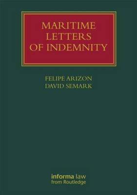 Maritime Letters of Indemnity -  Felipe Arizon,  David Semark