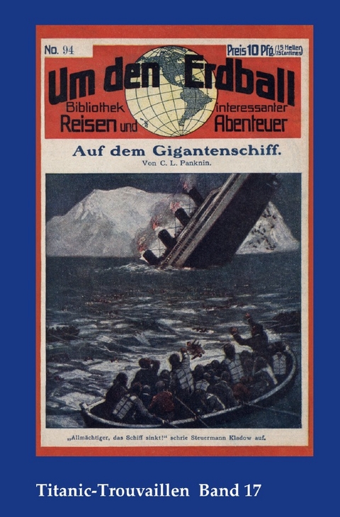 Titanic-Trouvaillen / Auf dem Gigantenschiff - Carl Ludwig Panknin