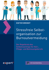 Stressfreie Selbstorganisation zur Burnoutvermeidung - Dieter Brendt