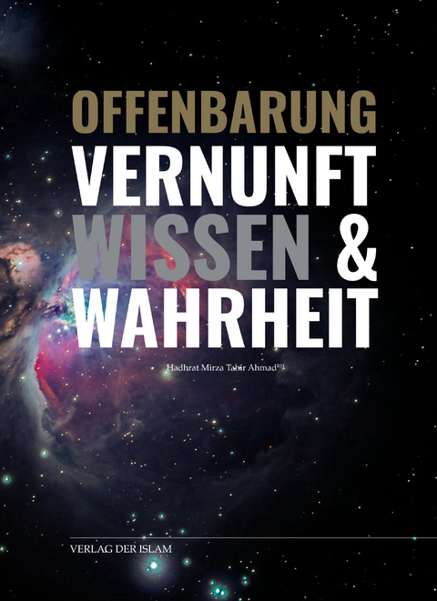 Offenbarung Vernunft Wissen und Wahrheit - Hadhrat Mirza Tahir Ahmad