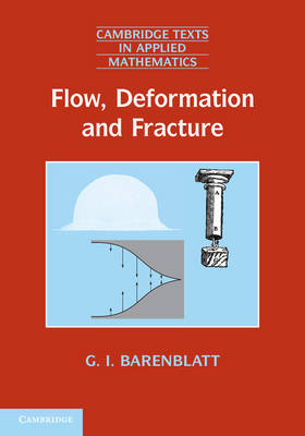 Flow, Deformation and Fracture -  Grigory Isaakovich Barenblatt