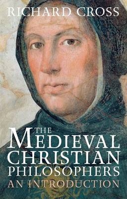 Medieval Christian Philosophers -  Richard Cross