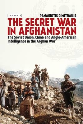 Secret War in Afghanistan -  Panagiotis Dimitrakis