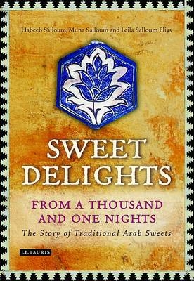 Sweet Delights from a Thousand and One Nights -  Habeeb Salloum,  Leila Salloum Elias,  Muna Salloum