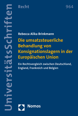 Die umsatzsteuerliche Behandlung von Konsignationslagern in der Europäischen Union - Rebecca Alika Brinkmann