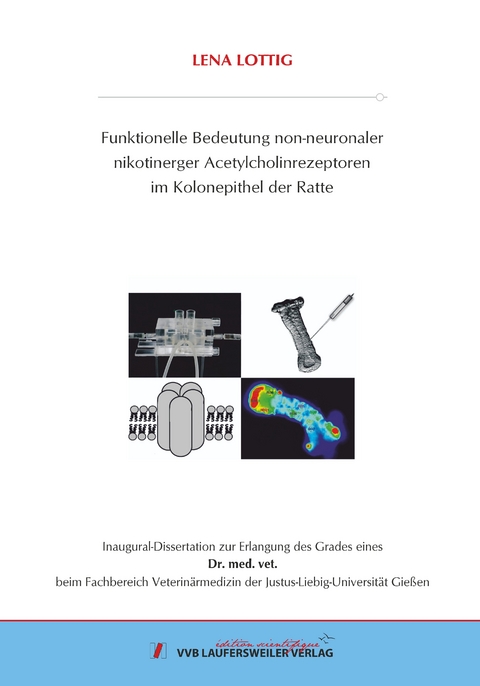 Funktionelle Bedeutung non-neuronaler nikotinerger Acetylcholinrezeptoren im Kolonepithel der Ratte - Lena Lottig