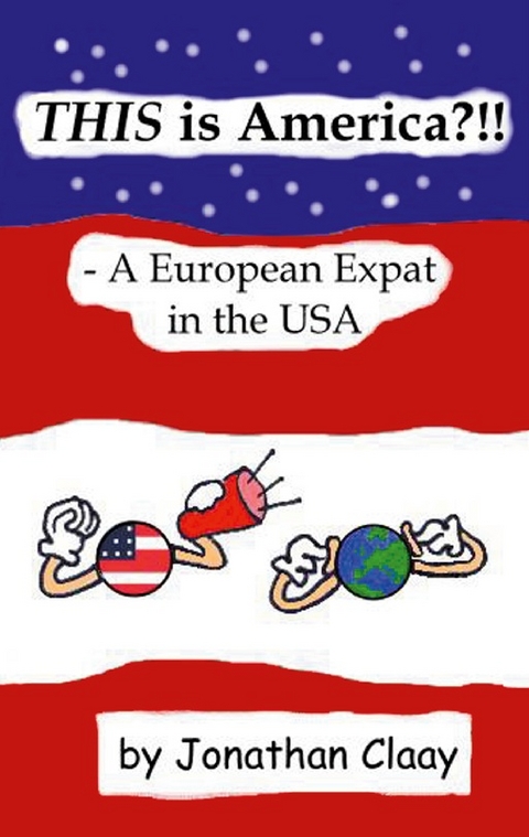 THIS is America?!! - A European Expat in the USA - Jonathan Claay