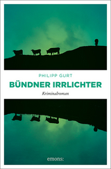 Bündner Irrlichter - Gurt, Philipp