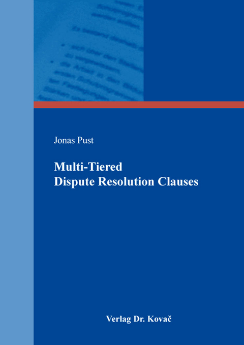 Multi-Tiered Dispute Resolution Clauses - Jonas Pust