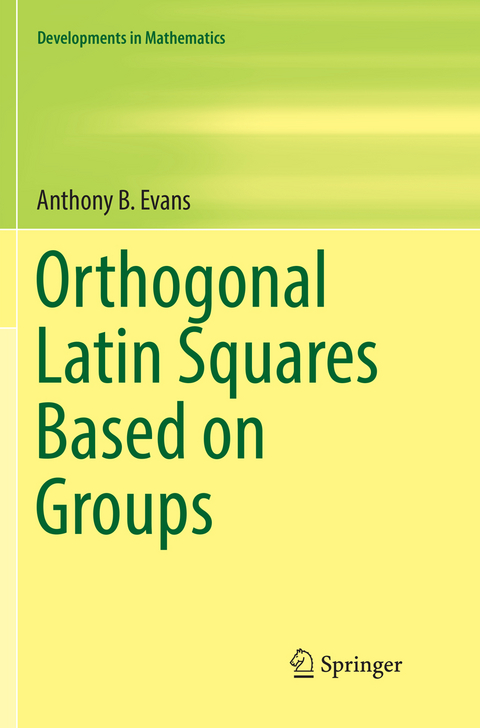 Orthogonal Latin Squares Based on Groups - Anthony B. Evans