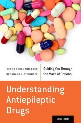 Understanding Antiepileptic Drugs -  Bernd Pohlmann-Eden,  Bernhard J. Steinhoff