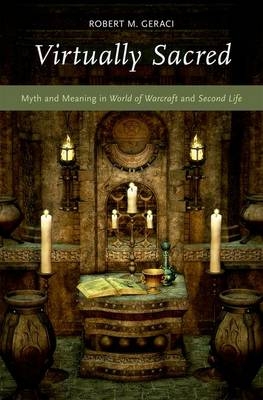 Virtually Sacred -  Robert M. Geraci