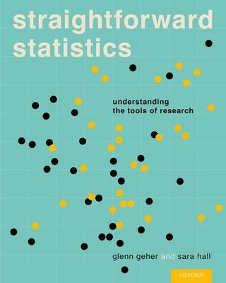 Straightforward Statistics -  Glenn Geher,  Sara Hall