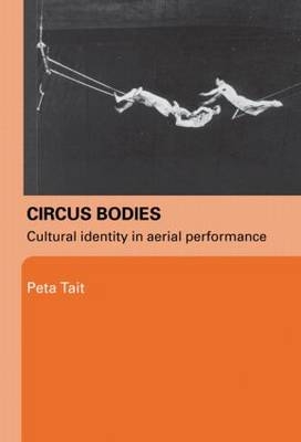 Circus Bodies -  Peta Tait