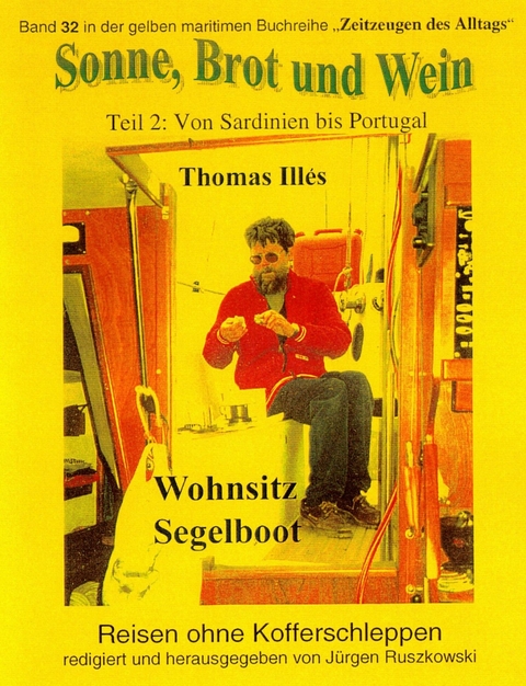 Sonne, Brot und Wein – ANEKIs lange Reise zur Schönheit – Wohnsitz Segelboot – Teil 2 - Thomas Illés d. Ä.