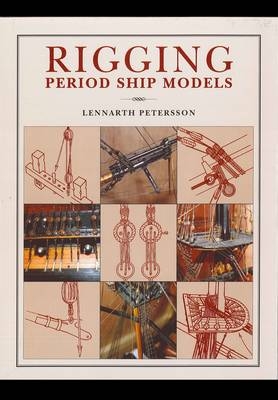 Rigging: Period Ships Models -  Lennarth Petersson