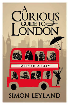 Curious Guide to London -  Simon Leyland