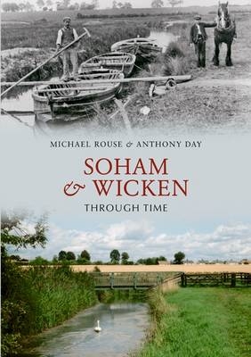 Soham & Wicken Through Time -  Anthony Day,  Michael Rouse