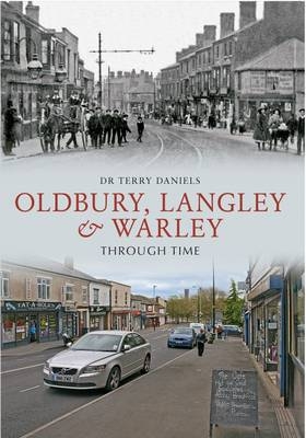 Oldbury, Langley & Warley Through Time -  Terry Daniels