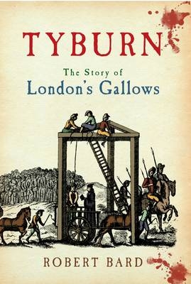 Tyburn -  Robert Bard