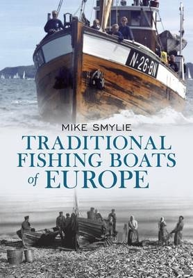 Traditional Fishing Boats of Europe -  Mike Smylie