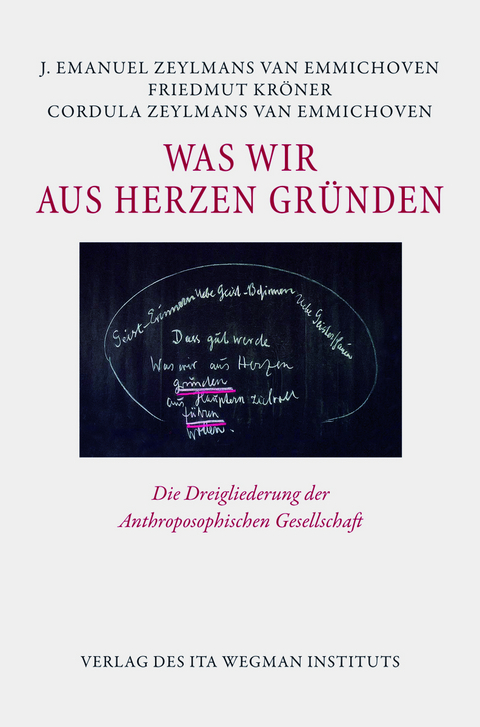 Was wir aus Herzen gründen - J. Emanuel Zeylmans van Emmichoven, Friedmut Kröner, Cordula Zeylmans van Emmichoven