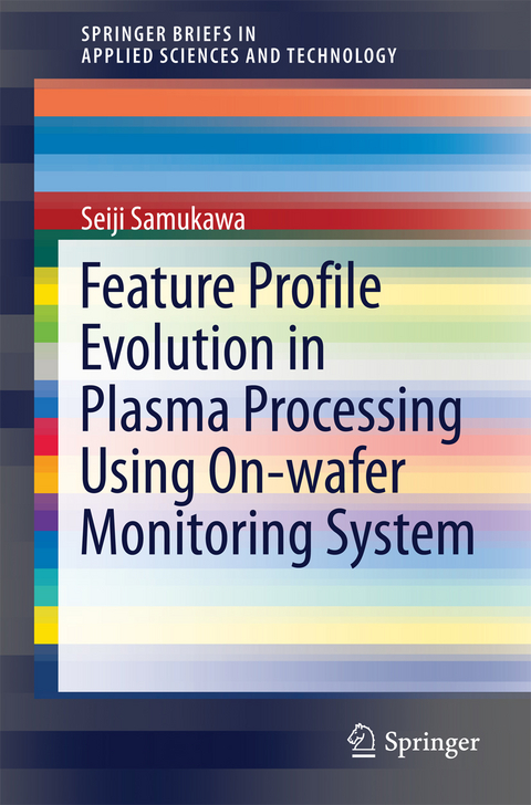 Feature Profile Evolution in Plasma Processing Using On-wafer Monitoring System -  Seiji Samukawa