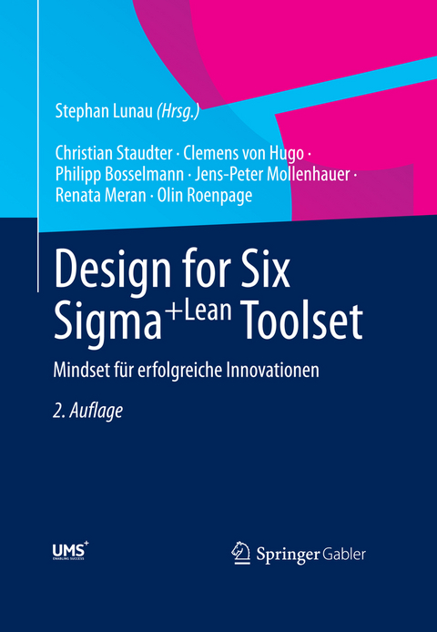 Design for Six Sigma+Lean Toolset - Christian Staudter, Clemens von Hugo, Philipp Bosselmann, Jens-Peter Mollenhauer, Renata Meran, Olin Roenpage