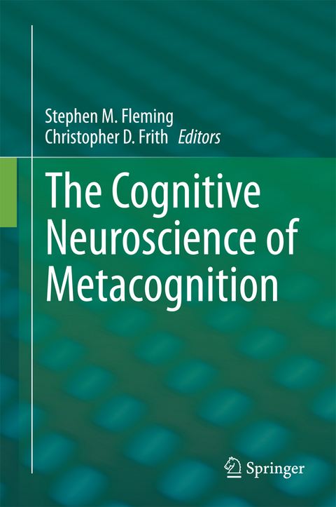 The Cognitive Neuroscience of Metacognition - 