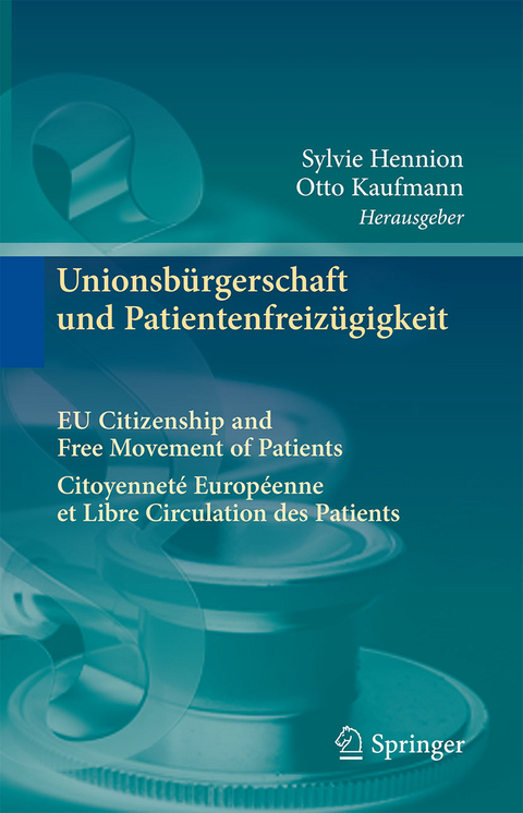 Unionsbürgerschaft und Patientenfreizügigkeit Citoyenneté Européenne et Libre Circulation des Patients EU Citizenship and Free Movement of Patients - 