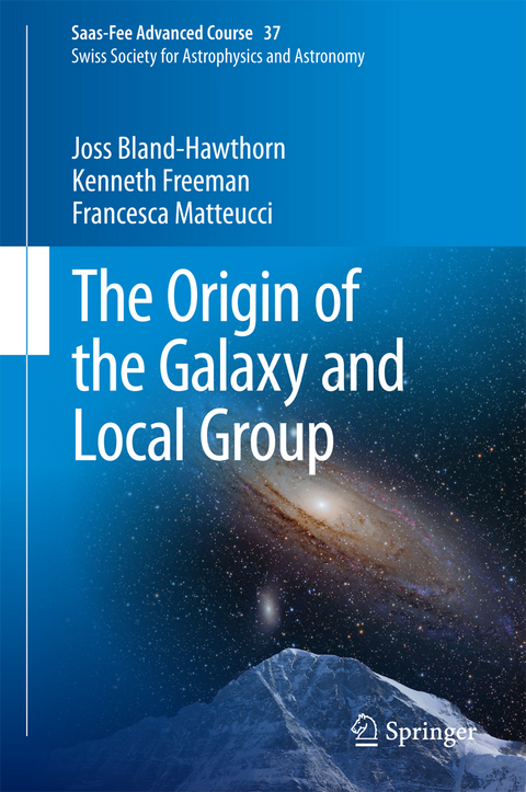 The Origin of the Galaxy and Local Group - Joss Bland-Hawthorn, Kenneth Freeman, Francesca Matteucci