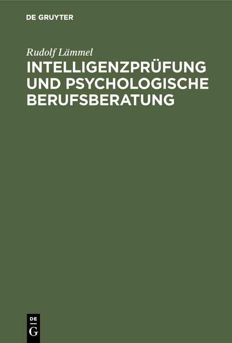 Intelligenzprüfung und psychologische Berufsberatung - Rudolf Lämmel