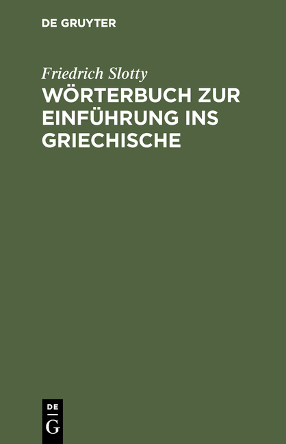 Wörterbuch zur Einführung ins Griechische - Friedrich Slotty