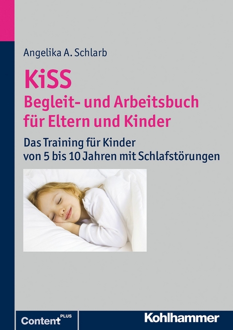 KiSS - Begleit- und Arbeitsbuch für Eltern und Kinder - Angelika A. Schlarb