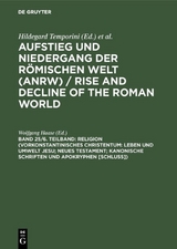 Aufstieg und Niedergang der römischen Welt (ANRW) / Rise and Decline... / Religion (Vorkonstantinisches Christentum: Leben und Umwelt Jesu; Neues Testament; Kanonische Schriften und Apokryphen [Schluss]) - 