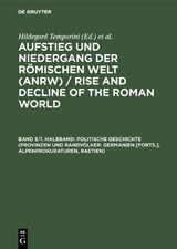 Aufstieg und Niedergang der römischen Welt (ANRW) / Rise and Decline... / Politische Geschichte (Provinzen und Randvölker: Germanien [Forts.], Alpenprokuraturen, Raetien) - 