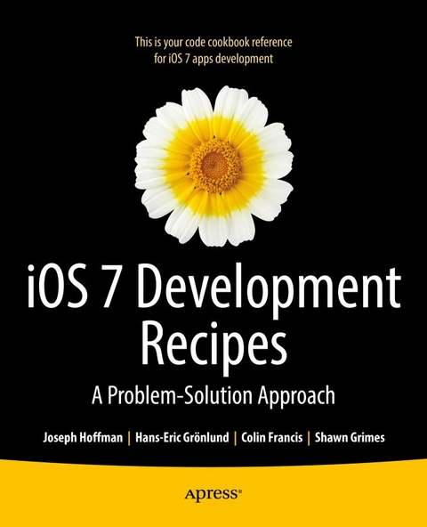 iOS 7 Development Recipes - Hans-Eric Grnlund, Joseph Hoffman, Shawn Grimes, Colin Francis