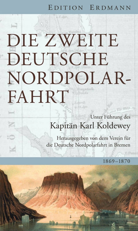 Die Zweite Deutsche Nordpolarfahrt - Karl Christian Koldewey