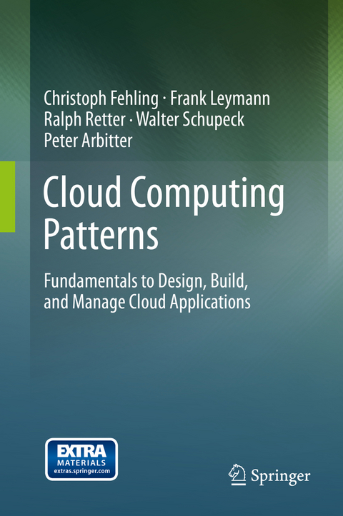 Cloud Computing Patterns - Christoph Fehling, Frank Leymann, Ralph Retter, Walter Schupeck, Peter Arbitter