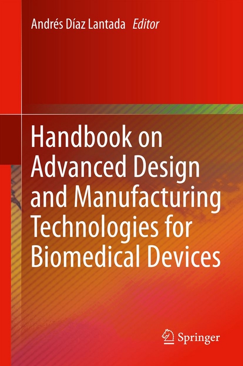 Handbook on Advanced Design and Manufacturing Technologies for Biomedical Devices - 