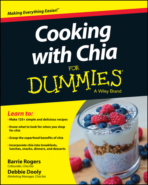 Cooking with Chia For Dummies - Barrie Rogers, Debbie Dooly