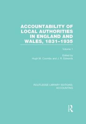 Accountability of Local Authorities in England and Wales, 1831-1935 Volume 1 (RLE Accounting) - 