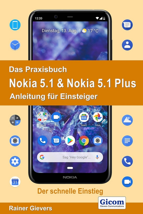 Das Praxisbuch Nokia 5.1 & Nokia 5.1 Plus - Anleitung für Einsteiger - Rainer Gievers