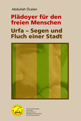 Plädoyer für den freien Menschen | Urfa – Segen und Fluch einer Stadt - Abdullah Öcalan